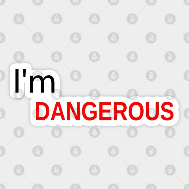 The inscription "I am dangerous." Red letters. Sticker by EvgeniiV